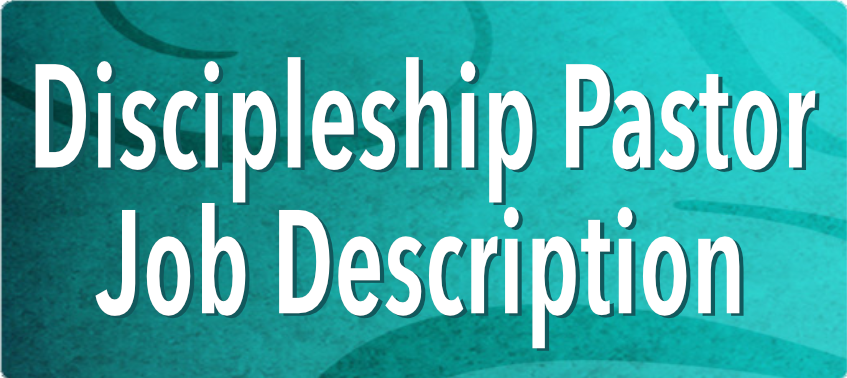 Discipleship Pastor Job Description